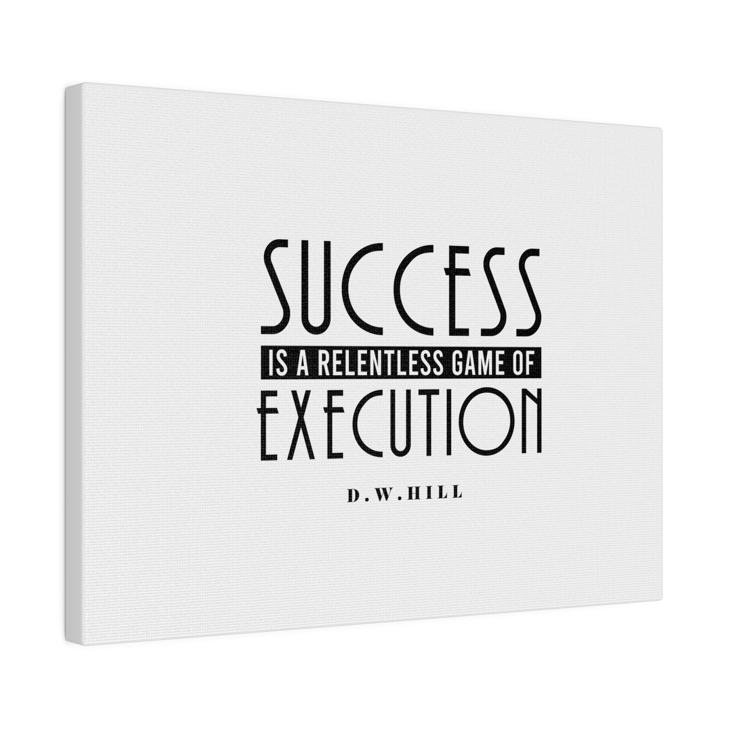 Success is a relentless game of execution