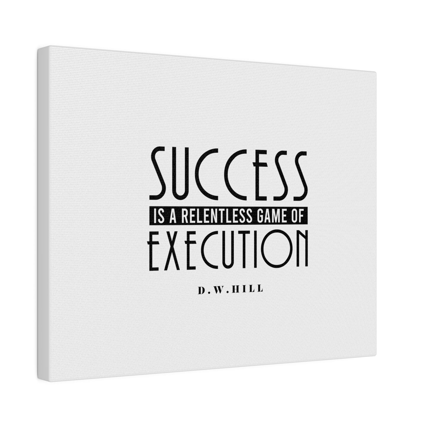 Success is a relentless game of execution