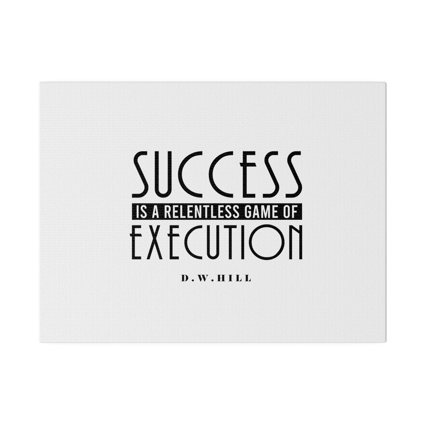 Success is a relentless game of execution