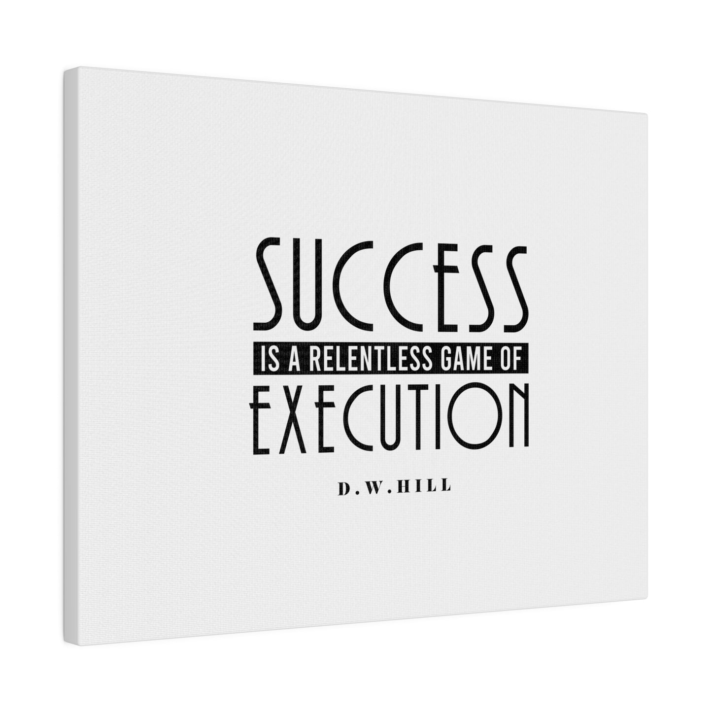 Success is a relentless game of execution