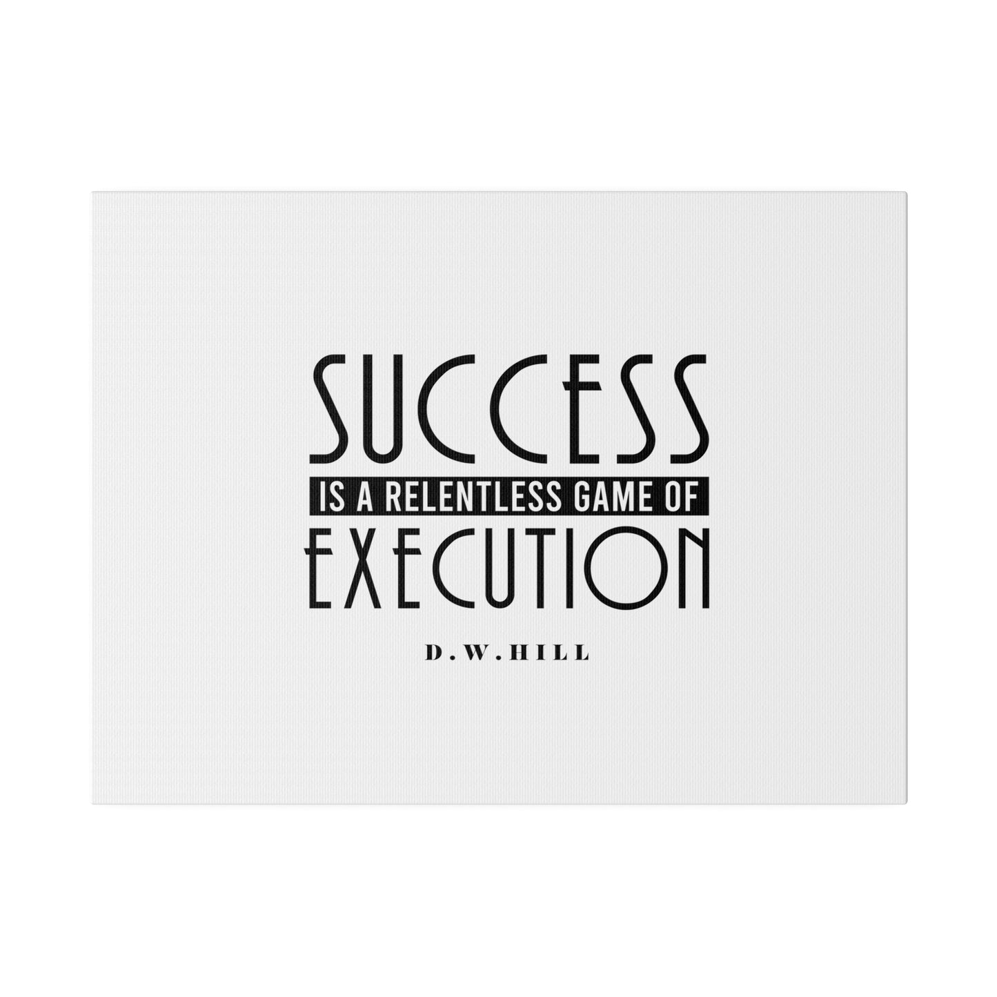 Success is a relentless game of execution