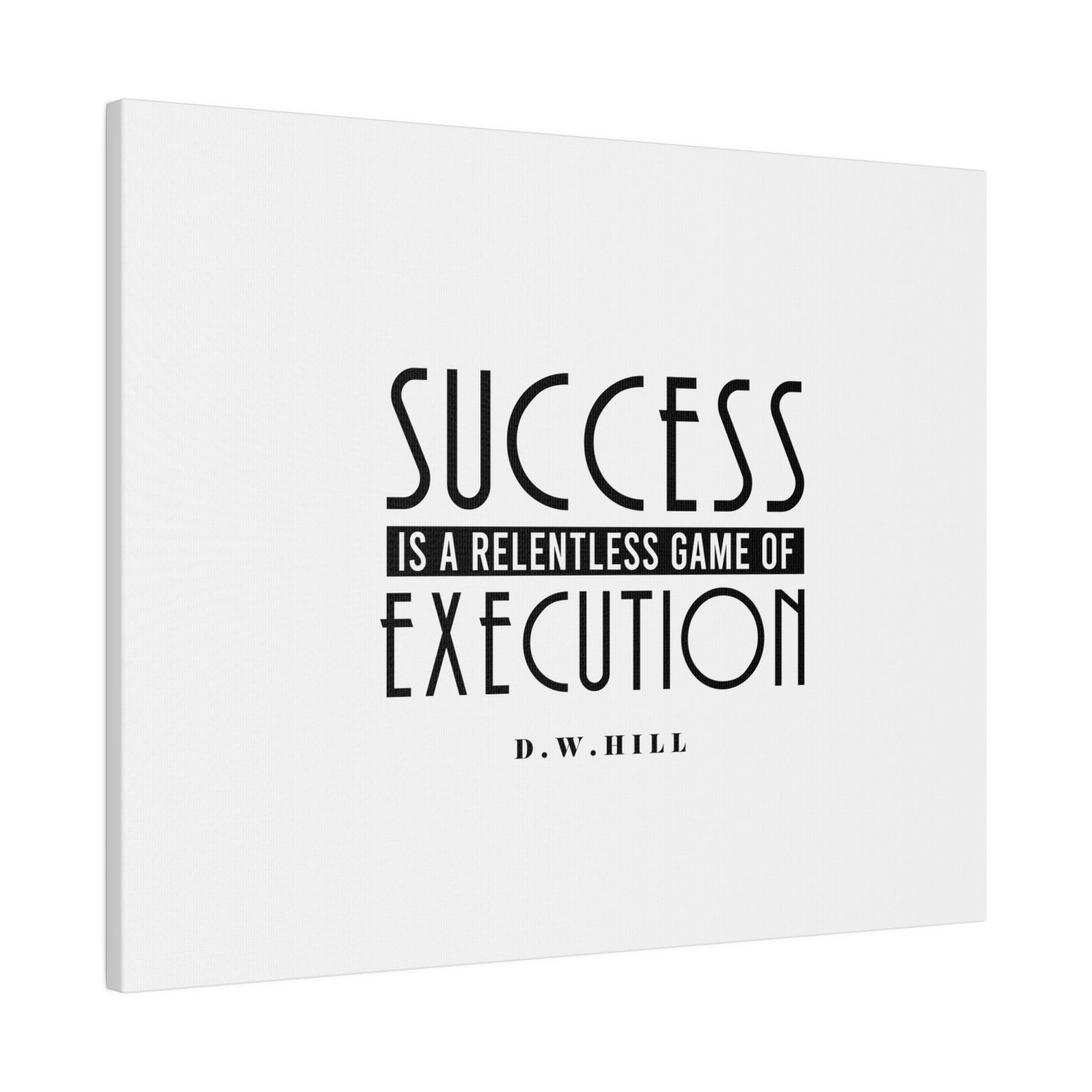 Success is a relentless game of execution